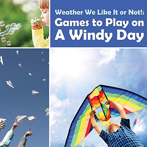 Weather We Like It or Not  Cool Games to Play on a Windy Day [Paperback]