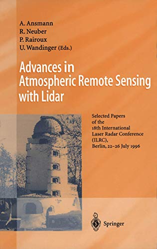 Advances in Atmospheric Remote Sensing with Lidar Selected Papers of the 18th I [Paperback]