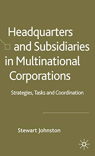 Headquarters and Subsidiaries in Multinational Corporations Strategies, Tasks a [Hardcover]