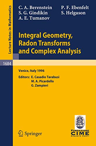 Integral Geometry, Radon Transforms and Complex Analysis Lectures given at the  [Paperback]