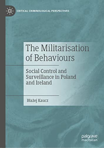 The Militarisation of Behaviours Social Control and Surveillance in Poland and  [Hardcover]