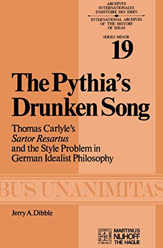 The Pythias Drunken Song Thomas Carlyles Sartor Resartus and the Style Proble [Paperback]