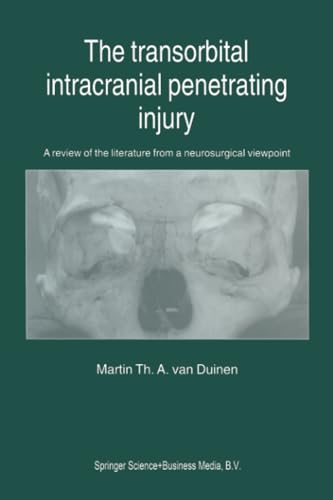 The Transorbital Intracranial Penetrating Injury A review of the literature fro [Paperback]