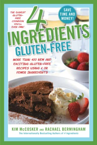 4 Ingredients Gluten-Free More Than 400 New and Exciting Recipes All Made with  [Paperback]