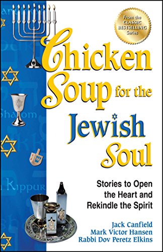 Chicken Soup for the Jewish Soul Stories to Open the Heart and Rekindle the Spi [Paperback]
