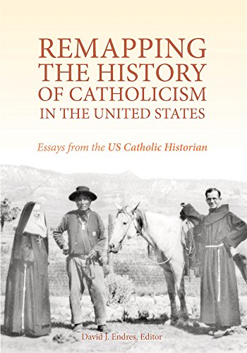 Remapping The History Of Catholicism In The United States Essays From The U.S.  [Paperback]