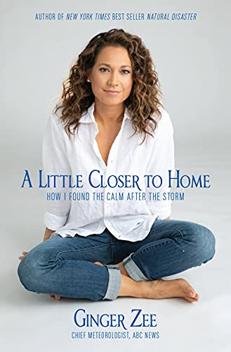A Little Closer to Home How I Found the Calm After the Storm [Hardcover]
