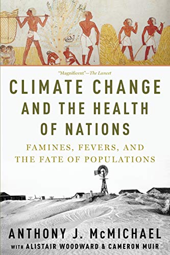 Climate Change and the Health of Nations: Famines, Fevers, and the Fate of Popul [Paperback]