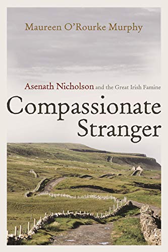Compassionate Stranger Asenath Nicholson And The Great Irish Famine (irish Stud [Paperback]