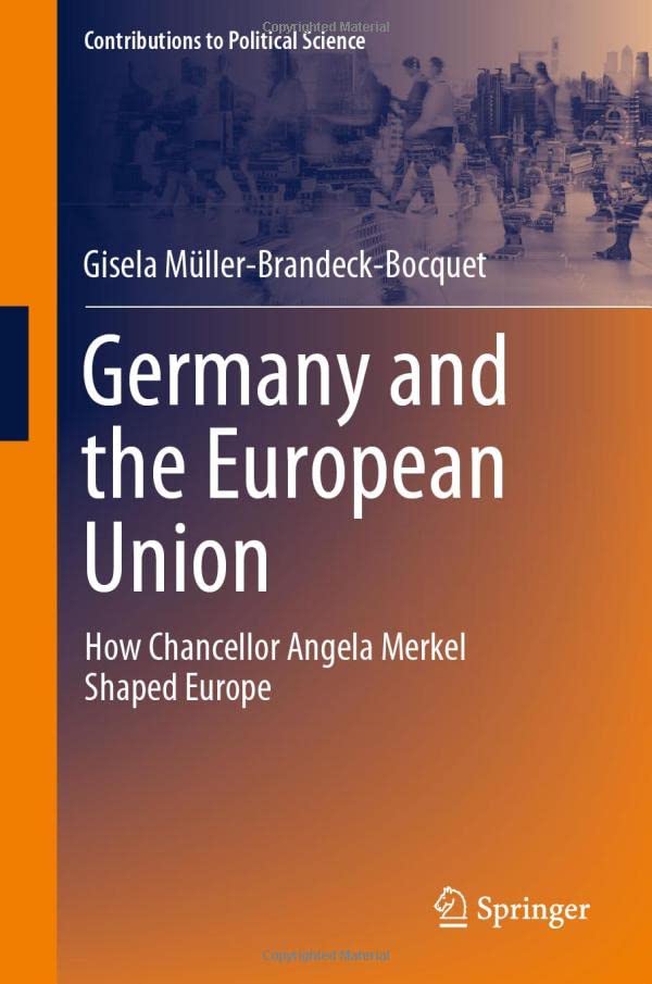 Germany and the European Union How Chancellor Angela Merkel Shaped Europe [Hardcover]