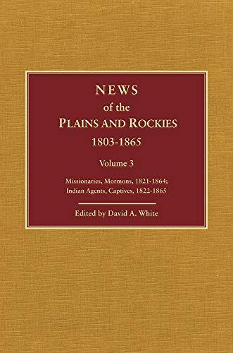 News of the Plains and Rockies, 1803-1865 Vol. 4  Warriors, 1834-1865 Scientis [Hardcover]