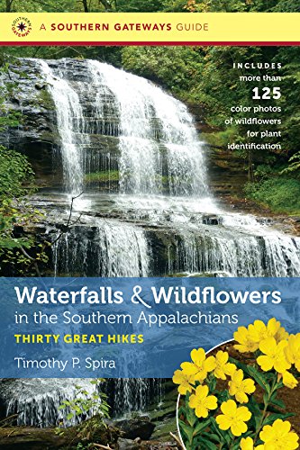 Waterfalls And Wildflowers In The Southern Appalachians Thirty Great Hikes (sou [Paperback]