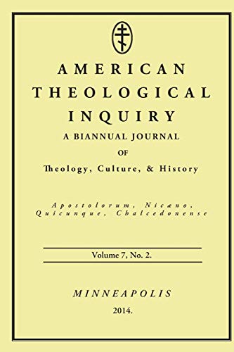 American Theological Inquiry, Volume Seven, Issue Two A Biannual Journal Of The [Paperback]