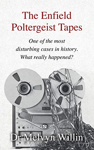 Enfield Poltergeist Tapes  One of the Most Disturbing Cases in History. What Re [Paperback]