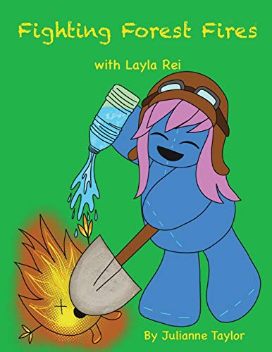 Fighting Forest Fires with Layla Rei  A Playful Coloring Book Inspired by Wildl [Paperback]