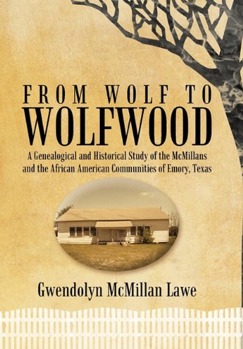 From Wolf to Wolfwood  A Genealogical and Historical Study of the Mcmillans and [Hardcover]