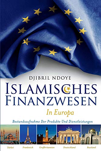 Islamisches Finanzwesen in Europa Bestandsaufnahme Der Produkte Und Dienstleist [Paperback]