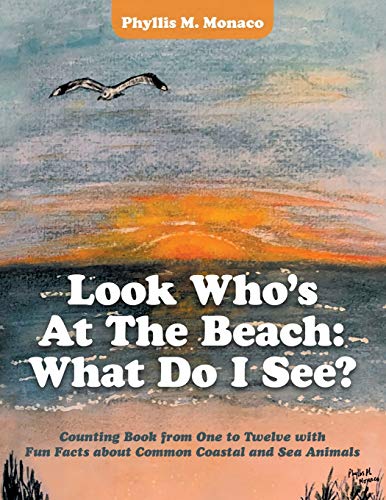 Look Who's at the Beach What Do I See  Counting Book from One to Twelve with  [Paperback]