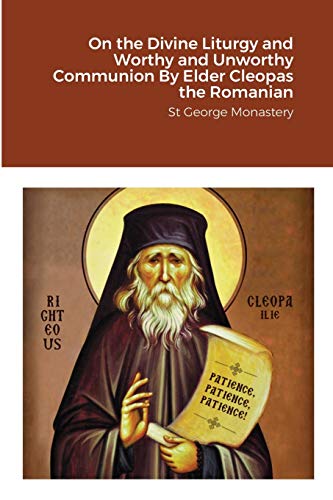 On The Divine Liturgy And Worthy And Unworthy Communion By Elder Cleopas The Rom [Paperback]