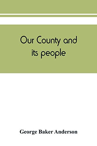 Our County and Its People  A Descriptive and Biographical Record of Saratoga Co [Paperback]