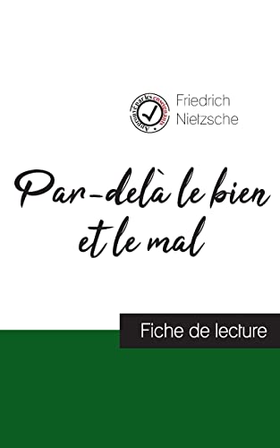 Par-Dela Le Bien Et Le Mal De Nietzsche (Fiche De Lecture Et Analyse Complete De