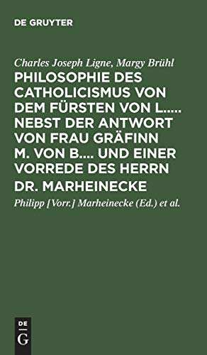 Philosophie des Catholicismus Von Dem Frsten Von L... . . Nebst der Antwort Von [Hardcover]
