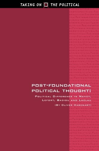 Post-Foundational Political Thought Political Difference in Nancy, Lefort, Badi [Paperback]