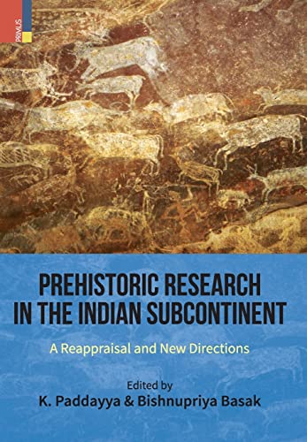 Prehistoric Research in the Indian Subcontinent  A Reappraisal and New Directio [Hardcover]