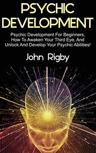 Psychic Development  Psychic Development for Beginners, How to Awaken Your Thir [Hardcover]