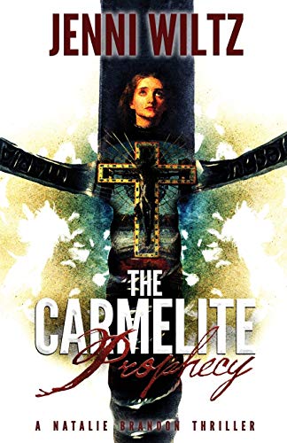 The Carmelite Prophecy A Natalie Brandon Thriller (the Natalie Brandon Thriller [Paperback]
