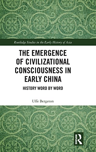 The Emergence of Civilizational Consciousness in Early China History Word by Wo [Hardcover]