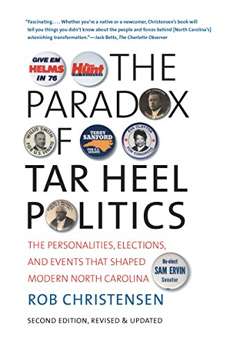The Paradox Of Tar Heel Politics The Personalities, Elections, And Events That  [Paperback]