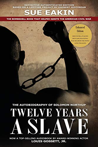 Twelve Years A Slave - Enhanced Edition By Dr. Sue Eakin Based On A Lifetime Pro [Paperback]