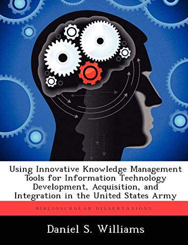 Using Innovative Knowledge Management Tools for Information Technology Developme [Paperback]