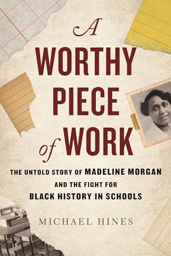 A Worthy Piece of Work The Untold Story of Madeline Morgan and the Fight for Bl [Hardcover]