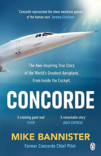 Concorde The thrilling account of history's most extraordinary airliner [Paperback]