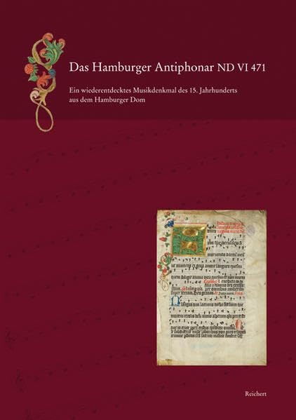 Das Hamburger Antiphonar ND VI 471 Ein wiederentdecktes Musikdenkmal des 15. Ja [Hardcover]