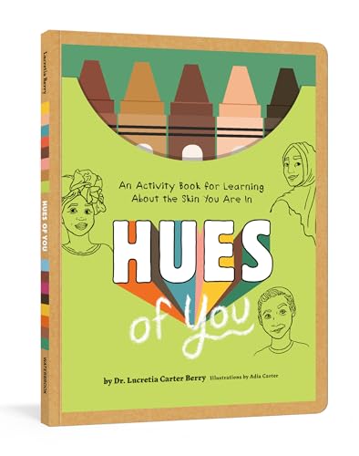 Hues of You An Activity Book for Learning About the Skin You Are In [Paperback]