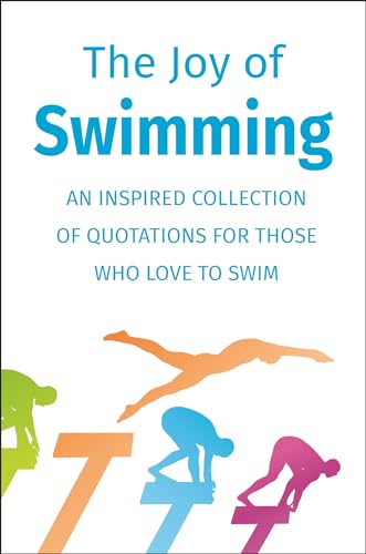 The Joy of Swimming An Inspired Collection of Quotations for Those Who Love to  [Hardcover]