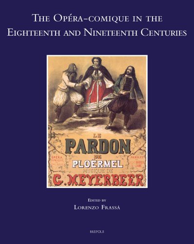 The Opera-comique in the Eighteenth and Nineteenth Centuries [Hardcover]