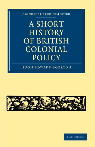 A Short History of British Colonial Policy [Paperback]
