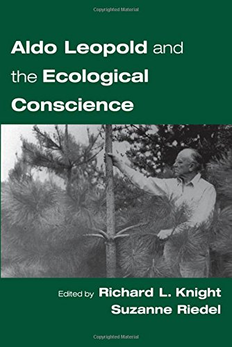 Aldo Leopold and the Ecological Conscience [Paperback]