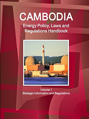 Cambodia Energy Policy, Laws And Regulation Handbook (volume 1) [Perfect Paperback]