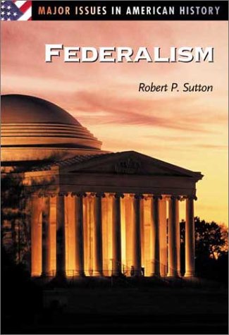 Federalism (major Issues In American History) [Hardcover]