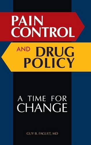 Pain Control And Drug Policy A Time For Change [Hardcover]