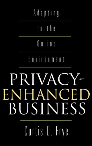Privacy-Enhanced Business Adapting To The Online Environment [Hardcover]