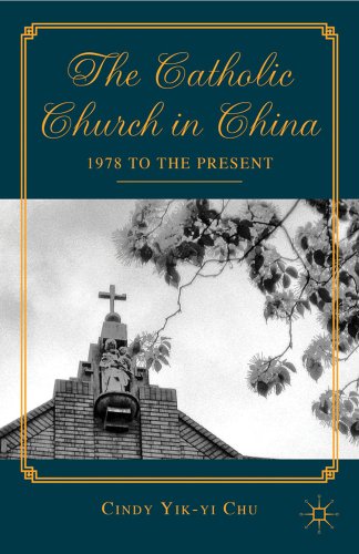 The Catholic Church in China 1978 to the Present [Hardcover]