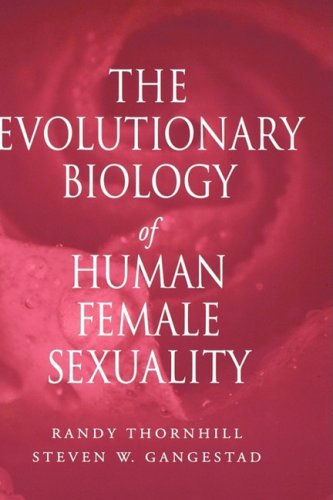 The Evolutionary Biology of Human Female Sexuality [Hardcover]