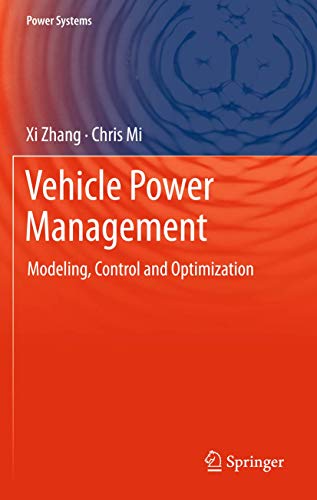 Vehicle Power Management Modeling, Control and Optimization [Paperback]