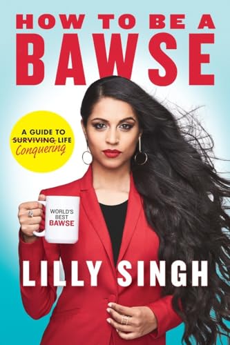 How to Be a Bawse A Guide to Conquering Life [Hardcover]